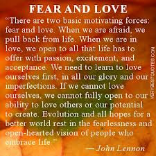 Are you going to act out of fear or love today?