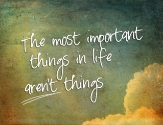 the-most-important-things-in-life-arent-things8