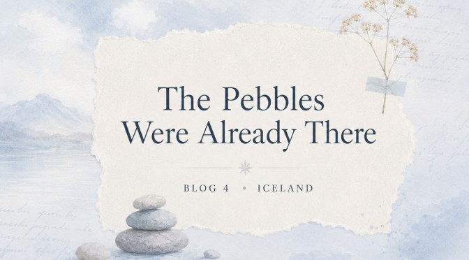 The Pebbles Were Already There